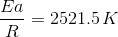 \frac{Ea}{R}=2521.5\, K