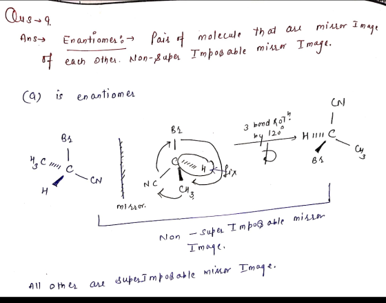 Qusaq. Ansy of Enantiomes: Pair of each other. Non-super molecule that are mirror Image Imposable mirror Image. (a) is enanti