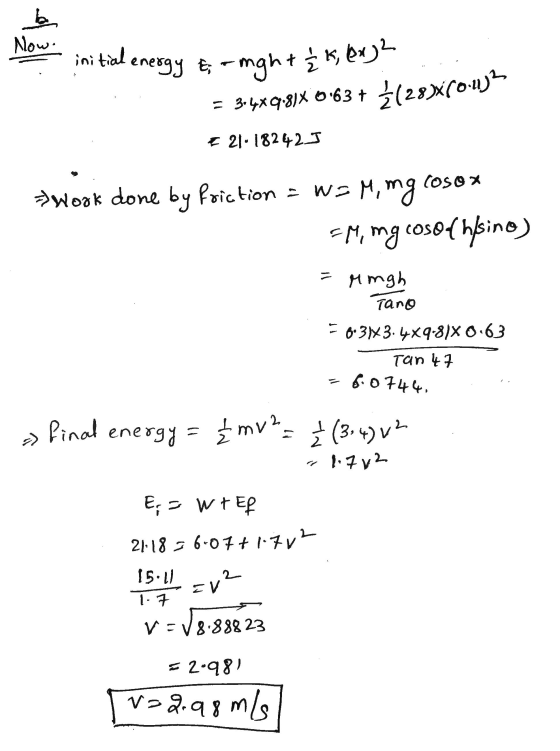 Now. initial energy E = mght 2 k, lex)? = 3.4x9:8)X 0:63+ Ź(28X60-032 I 21-182 42 J -wook done by friction = wa M mg rosor EM