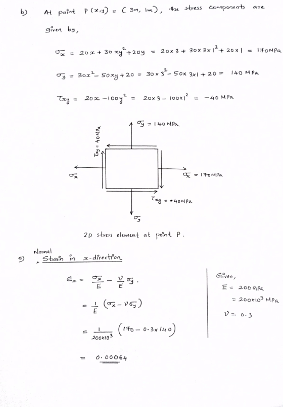 are b) At point p(x,y) = ( 3m, im), the stress components given by, 2 HOMPa ox 200 + 30 xy +204 20x3 + 30% 3x12 + 20x1 30x²_5