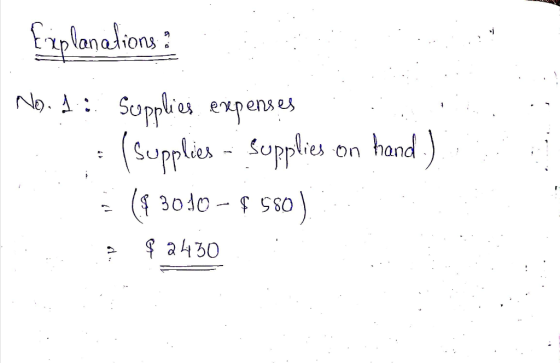 non fxplanations : No. 1: Supplies expenses - (supplies - Supplies on hand.) 3 ($ 3010 - $ 550) 9 € 2430
