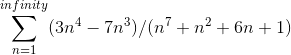 \sum_{n=1}^{infinity} (3n^4-7n^3)/(n^7+n^2+6n+1)