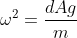 \omega^2 =\frac{d Ag}{m}