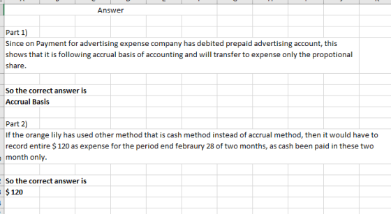 Answer Part 1) Since on Payment for advertising expense company has debited prepaid advertising account, this shows that it i