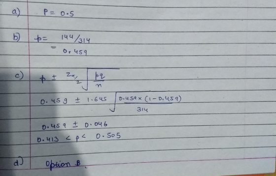 a) P=0.5 b) b= 144/314 = 0.459 tot Za, I pq um 0.45 g + 1.645 D.usa x C1-0.459) - V 314 0.459 & 0.046 6.413 cpe 0.505 do opti