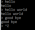 > hello hello > hello world hello world > good bye good bye > AZ