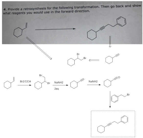 4. Provide a retrosynthesis for the following transformation. Then go back and show what reagents you would use in the forwar