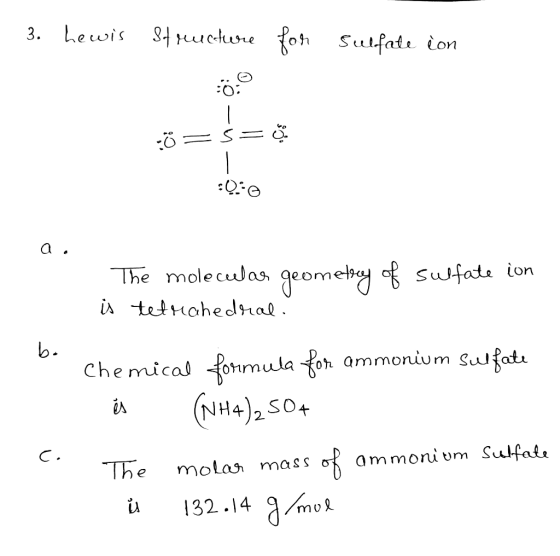 1. 3. Lewis structure for sulfate ion Ö= S= D :00 a. 1 The molecular geometry of sulfate in i tetrahedral. Chemical formula f