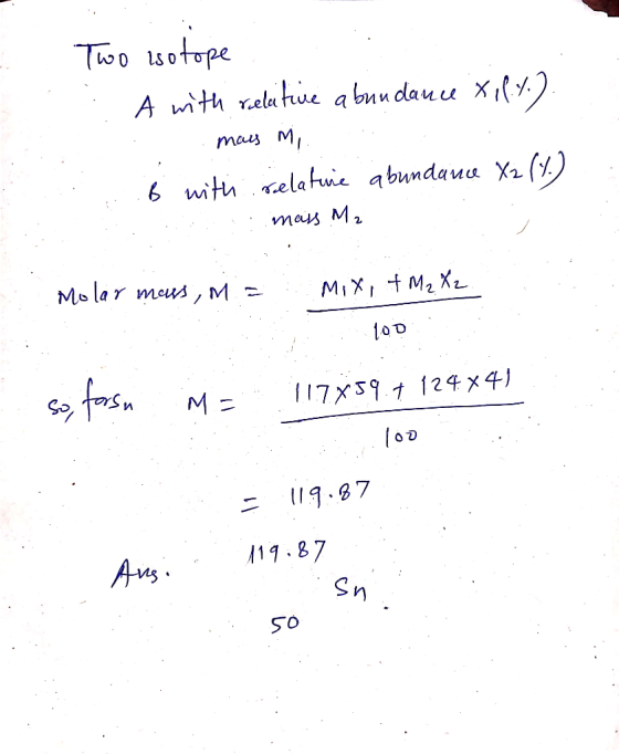 Two isotope A with relative abundance xil.4.2 .. mais mi, ... b with relative abundance X2 (1) mass M2 Molar mass, n = Mixi +