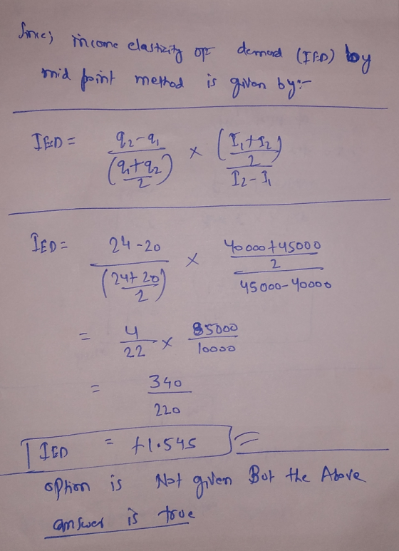 Since; income elasticity of mid point method is demord (FFP) by given byr T£o = 24-20 Yoooo 145000 (24+20) - (24+ 2o 45000-40