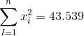 \sum_{I=1}^nx_i^2=43.539