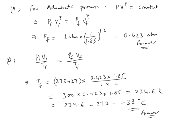 1. (A) For Adiabatic procen : pur= constant a pf = tadma laste = 0.423 atm - f - 1.85 Answer = TE = (273+27)x 0.425 17 06. =
