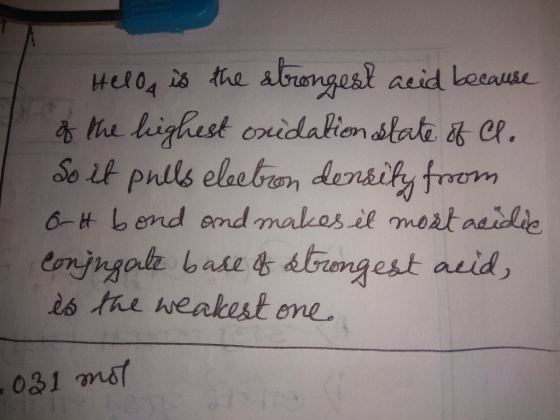 Hell is the strongest acid because of the bighest onidation state of cl. So it pulls elebron density froom O-H bond and makes