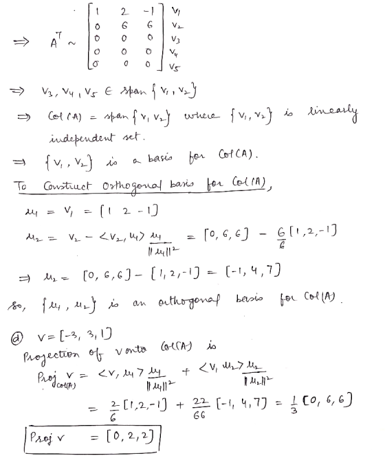 - 1 V2 V3 Vs V3, Vy , Vs E span { v, V dinearly wrere { v, v»} is span fv, Vz) Col (A) independent set. bor Cof CA). { v, , v