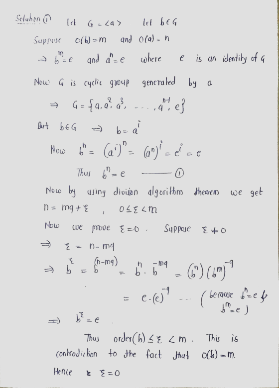 Schuhen let G=La> lel bEG Suppose o(b) – m and ora)=n m b= and anze where e is an identity of G Now G is cyclic group generat