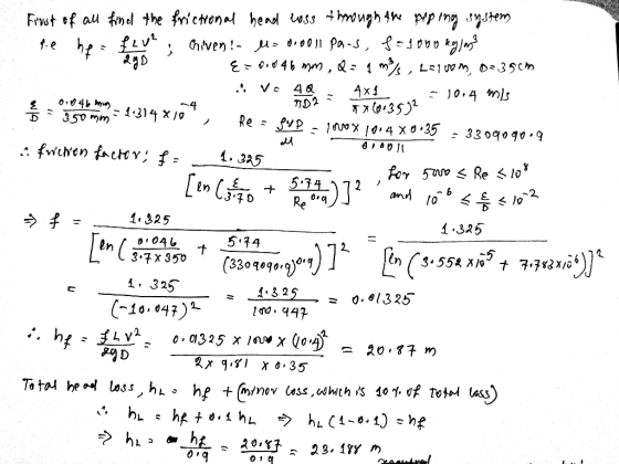 m .43 TX(0.35 First of all find the frictional head loss through the paping system g.e he flue; Given!- l = 0.001l pans, f-30