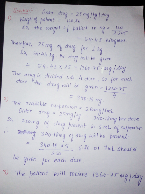 Solution Order dug 25 ma lka I da so, the weight 01 atient in kg: 120 2.20S 54: , 3 Rilbogiad 54.43 x 25 = 1360.75. ที่9 | do