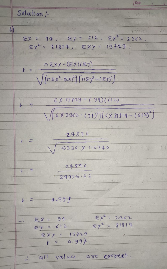 Date Solution; b) 94, EX 2 Ey = (12, EX? = 2362, Ey? = 81814 EXY = 13729 DEXY -(EX)(EY) Vinex Ex}} [ney!-(29) 6X 13729 - (94