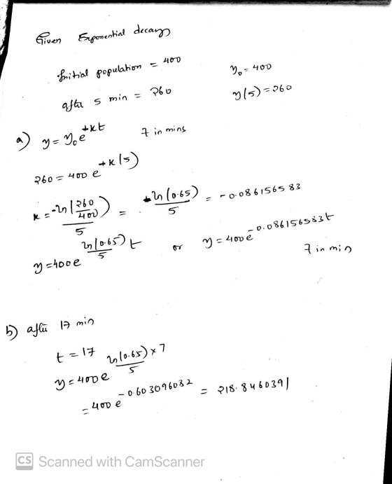 Given Exponential decay, Mo 400 Snitial population = 400 260 y (5)=360 aftu s min = kt 7 in mins a) = noe +x/5) 2605 - 400 e