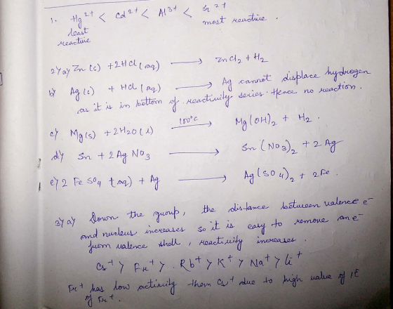 1. Hg 27 < Cl 2 + < Al3+ < 34 27 least most reactice . reactine 2 Yay Zn ts) +2Hd (ag) - ZnCl₂ + H₂ b Ag (6) & Hallaq) - Ag c