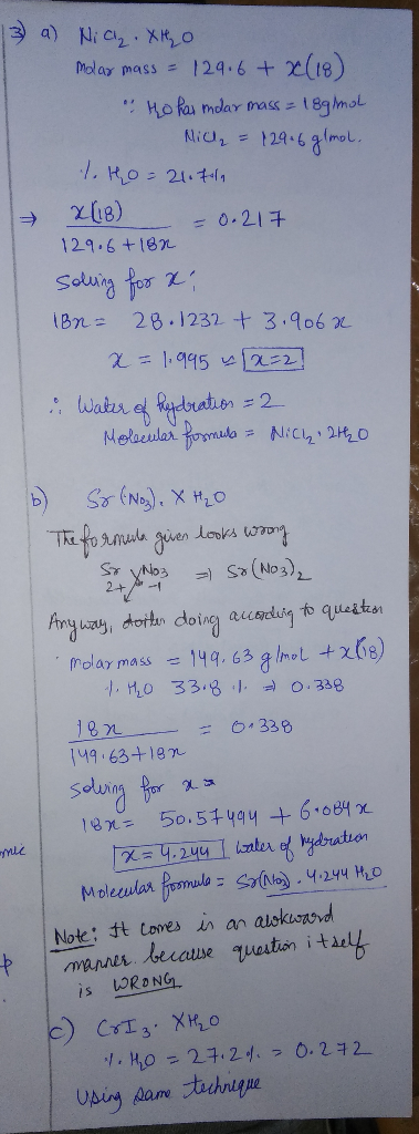 3 a) Nia XR,O Molay pmass= 124.6 + x(18) HoRai mdar mass= 189mol 124.68mol Nicz= Ro-21.tl 0.21+ 129.6t18 Soluing for 28.1232