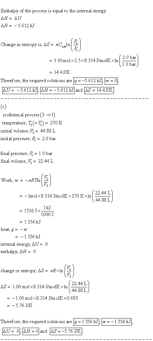 Enthalpy of the process is equal to the internal energy AH = AU AH = -5.612 kJ Change in entropy is, AS = nC 2.0 bar = 1.00 m