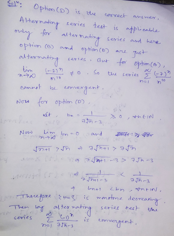 correct answer. Solno Option (D) is the Alternating series test is Hermeting option (B) and option (D) But for option (B), al