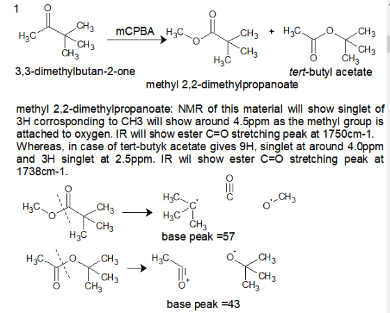 1 0 mCPBA H C CH3 CH3 CH3 300 CH. CH2 + H2CO CH3 HC © CH, CH3 tert-butyl acetate methyl 2,2-dimethylpropanoate 3,3-dimethylbu