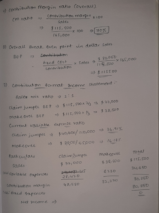 o contribution margin ratio Coverall). cm ratio = contribution margin x 100 sales = $115,500 100 70% 165,000 2 in dollar sale
