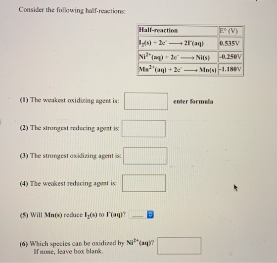 Consider the following half-reactions: Half-reaction E° (V) 12(s) + 2e - →21 (aq) 0.535V Ni2+ (aq) + 2e —— Ni(s) -0.250V Mn2+