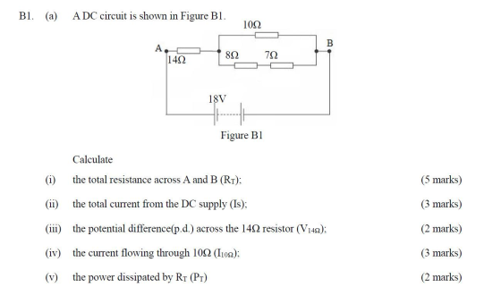 B1. (a) A DC circuit is shown in Figure Bl. 1092 B A 802 702 1402 18V Figure B1 Calculate (i) the total resistance across A a