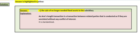 Answer is highlighted in yellow: Solution: c) the sale of no longer needed fixed assets to the subsidiary Answer: Explanation