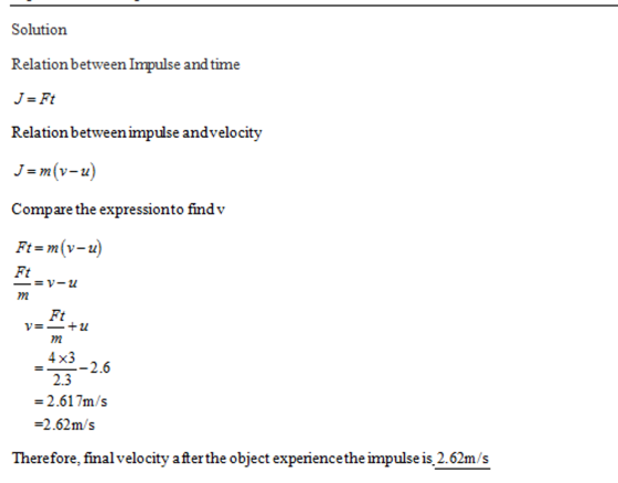 Solution Relationbetween Impulse and time Relation betweenmpulse andvelocity Compare the expressionto findv Ft-m(v-u) Ft Ft