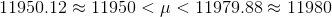 11950.12\approx 11950<\mu<11979.88\approx 11980