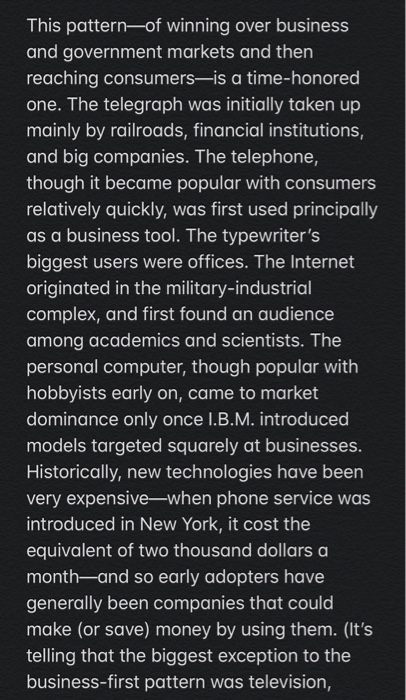 This pattern of winning over business and government markets and then reaching consumers—is a time-honored one. The telegraph
