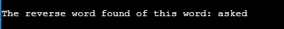 The reverse word found of this word: asked