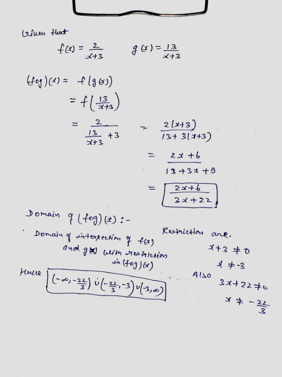 briven that f(t) = 2 g) = 13 +3 x+3 Hog)(x) = f (ger)) = f( 13 4+3 2 - 13 x+3 2(x+3) 13+ 311+3) +3 2x+6 13+ 3x +9 2x+6 2x+22