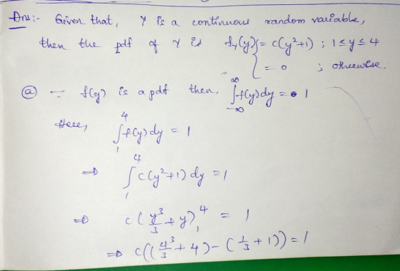 Ansin Given that, Y is a continuous random variable, then the pdf of yes y Cy) = cly²+1); ley=4 - = 0 ; otheewese @ - flgs is