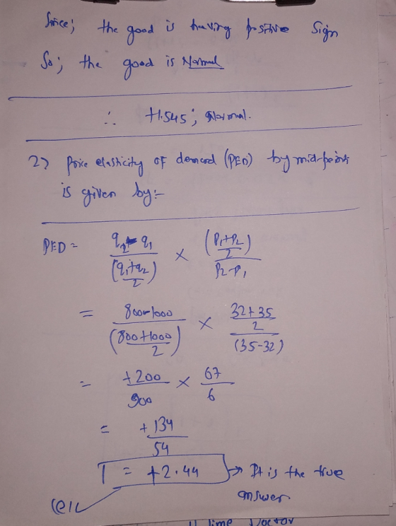 Sice; the good is having positive So; the good is Normal Sign : 1.545 gallormal. 22 price elasticity of demood (Pen) by mid-p