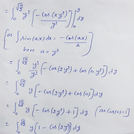 9 3 dy (03 (xy) ye Isin (ax) dx = (ar Isinca -Cas (ax) a here a= =y T Cos :(244) + Cos (0.y:)) dy ya y s [-cos (272)+(0) (0)