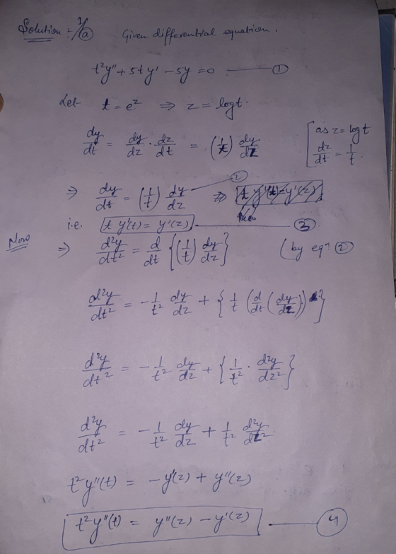 - Solution : 7/6 Given differential equation. ty + styl -sy=0 -- 0 Let t- ez z = logt. at = 4 lie. it yt) = yCz)). Peen pl
