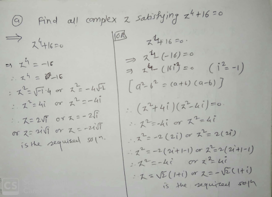 @ Find all complex a satisfying 24 +16=0 24+1650 o z = -16 ..2h -16 22=F1.4 or z² = - 4 FI 22=41 ar 22=-41 :.7=2ui orz=-281 o