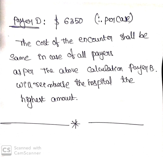 Payout D: $ 6350 (:. percase) The cost of the encounter shall be Same in case of all payers as per the above calculation Paye