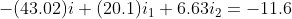 -(43.02)i+(20.1)i_{1}+6.63i_{2}=-11.6