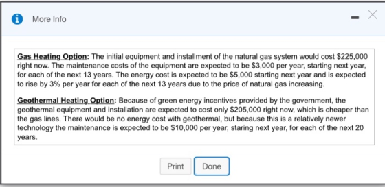 iMore Info Gas Heating Option: The initial equipment and installment of the natural gas system would cost $225,000 right now.