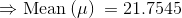 Mean() 21.7545