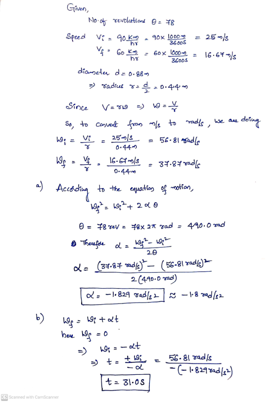 Given, No.of revolcetions 0 = 48 Speed vi 90 King Uf = 60 km 60 x 1000m 90x 1000 m 3600S 25 m/s hr 16.67% by 3600s diameter d