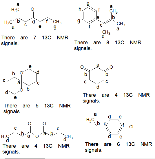 Hæc hf HC Ce 9 H, CH3 CH3 a CH3 There are 7 13C NMR signals. There are 8 13C NMR signals. bod osao bb ca d Ob There are 4 13C