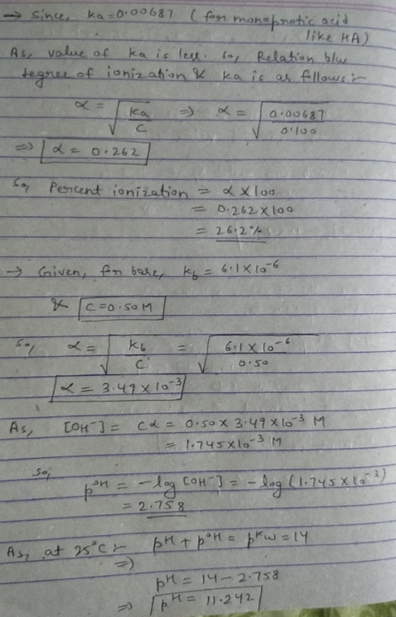 since, ka=0.00687 (fage monobrotic acid like HA) As, value of ka is less so, Relation blu degree of ionization & ka is as fol