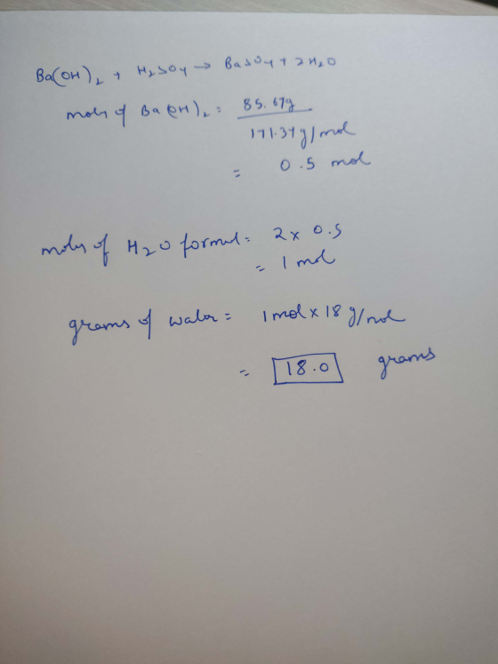 Ba(OH), H₂ Soy Basoy + 2H₂O moly of Ba CH): 85.679 171.349) mol - 0.5 mol moly of H2o formal = 2xo.s = 1 mol grams of walor =
